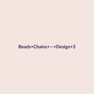 Beads Chains — Design 3