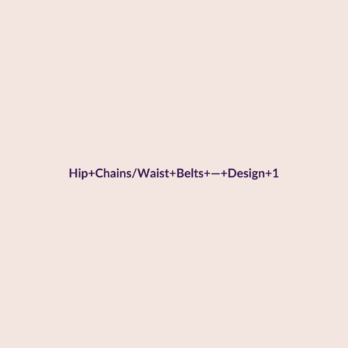 Hip Chains/Waist Belts — Design 1
