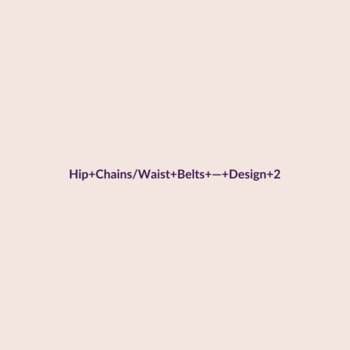 Hip Chains/Waist Belts — Design 2