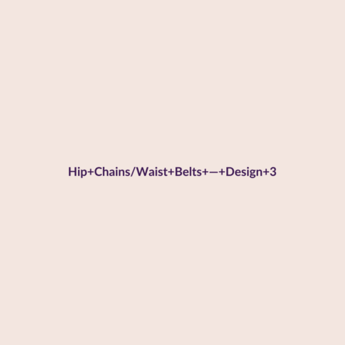 Hip Chains/Waist Belts — Design 3