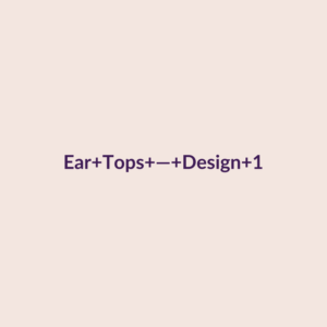 Ear Tops — Design 1