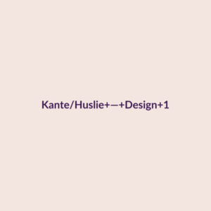 Kante/Huslie — Design 1