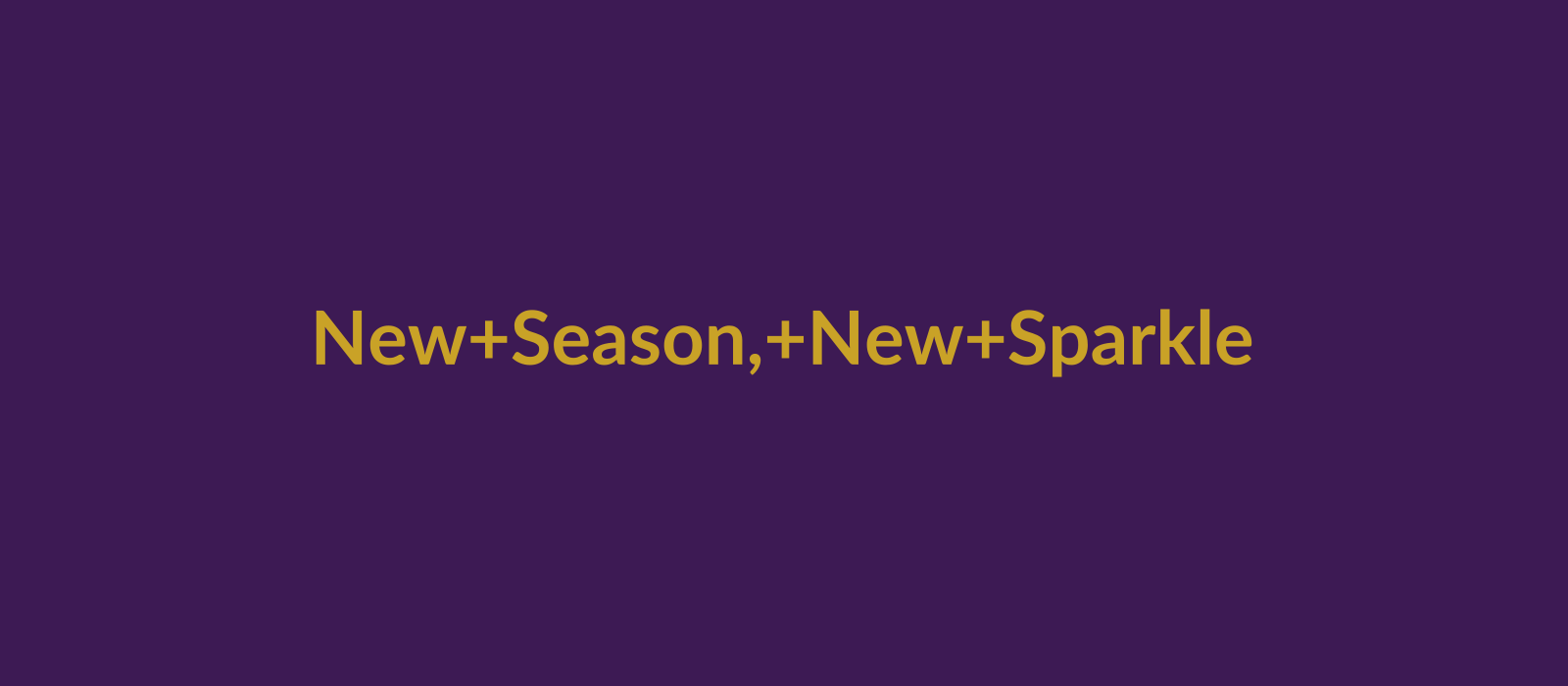 New Season, New Sparkle